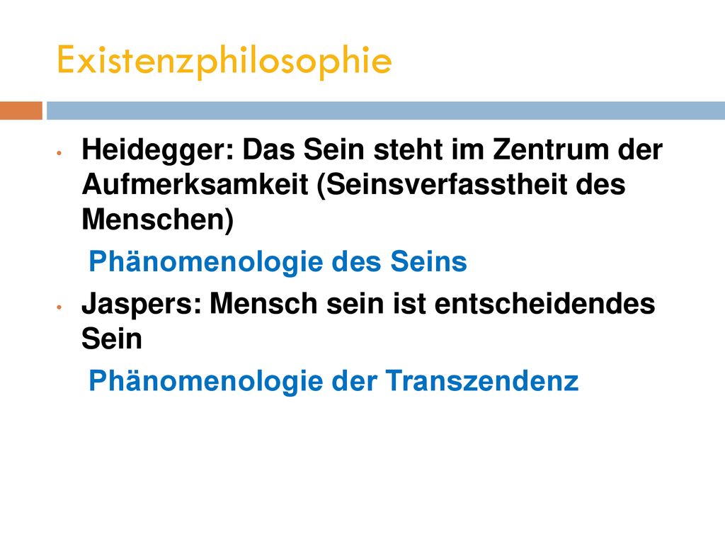 Existenzphilosophie Heidegger: Das Sein steht im Zentrum der Aufmerksamkeit (Seinsverfasstheit des Menschen)