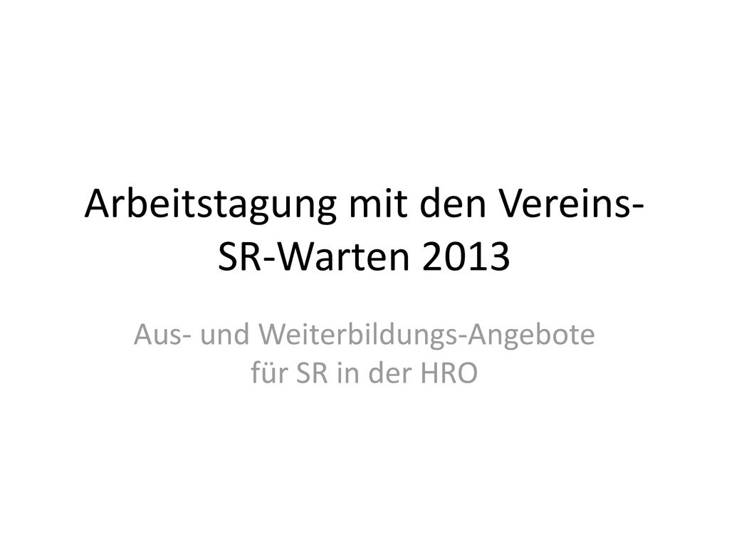 Arbeitstagung mit den Vereins-SR-Warten 2013