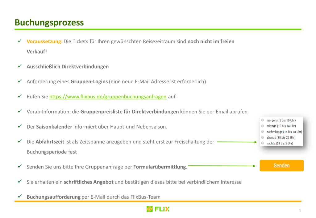 Buchungsprozess Voraussetzung: Die Tickets für Ihren gewünschten Reisezeitraum sind noch nicht im freien Verkauf!
