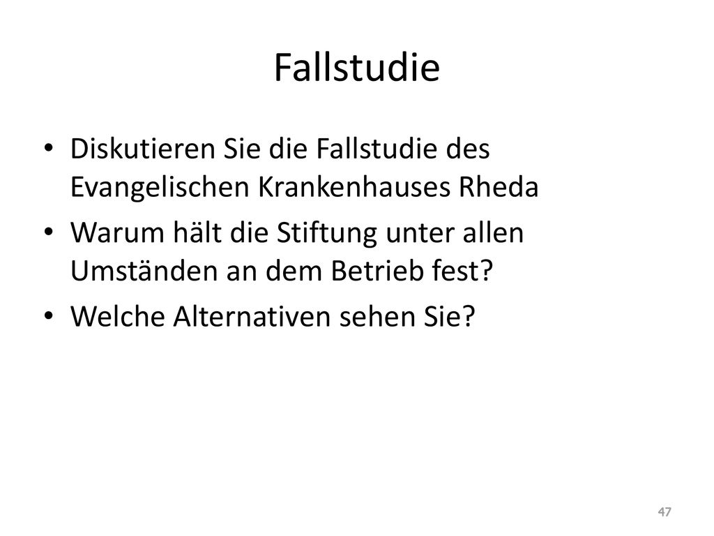 Fallstudie Diskutieren Sie die Fallstudie des Evangelischen Krankenhauses Rheda. Warum hält die Stiftung unter allen Umständen an dem Betrieb fest