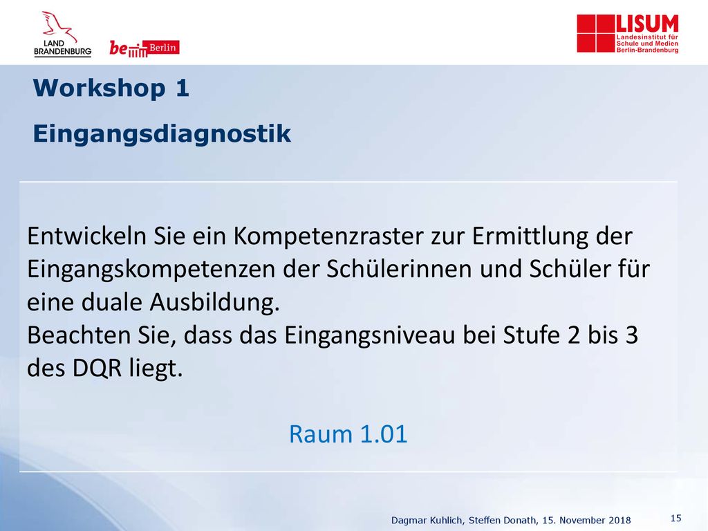 Beachten Sie, dass das Eingangsniveau bei Stufe 2 bis 3 des DQR liegt.