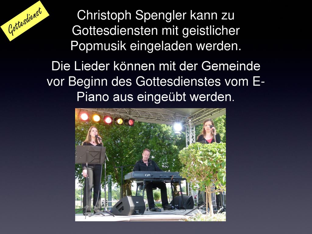 Christoph Spengler kann zu Gottesdiensten mit geistlicher Popmusik eingeladen werden.