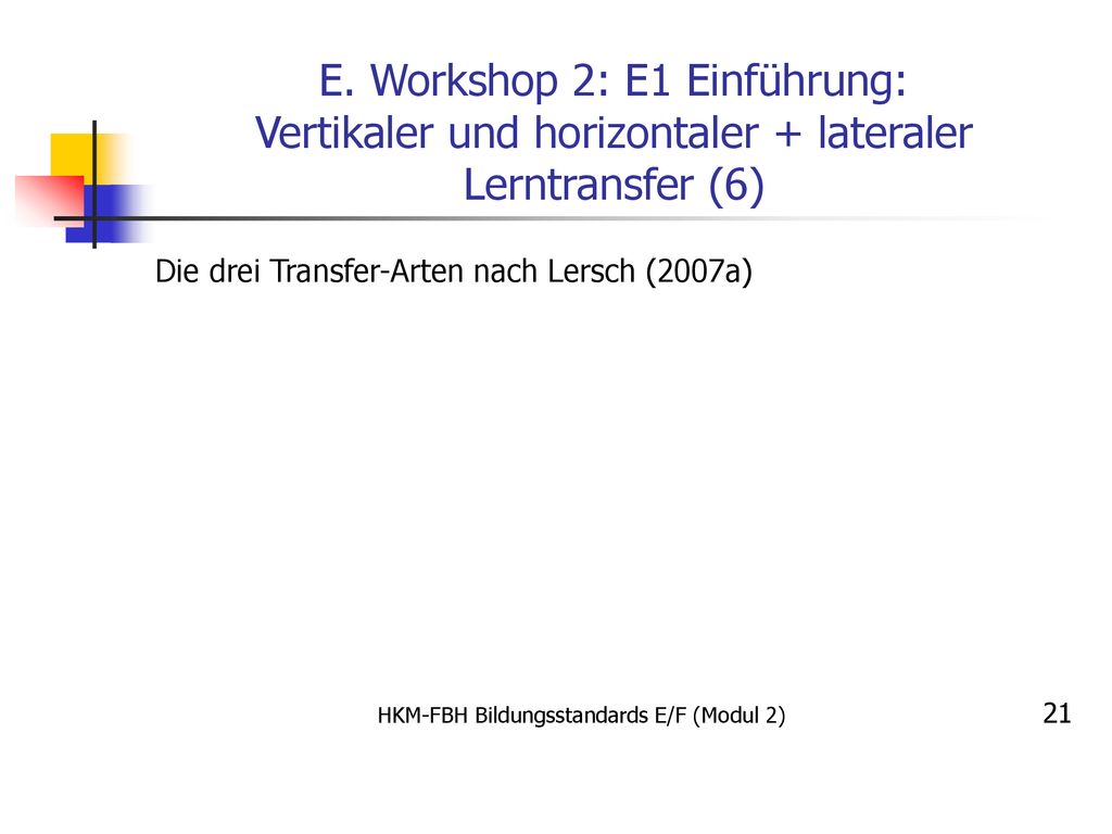 E. Workshop 2: E1 Einführung: Vertikaler und horizontaler + lateraler Lerntransfer (6)