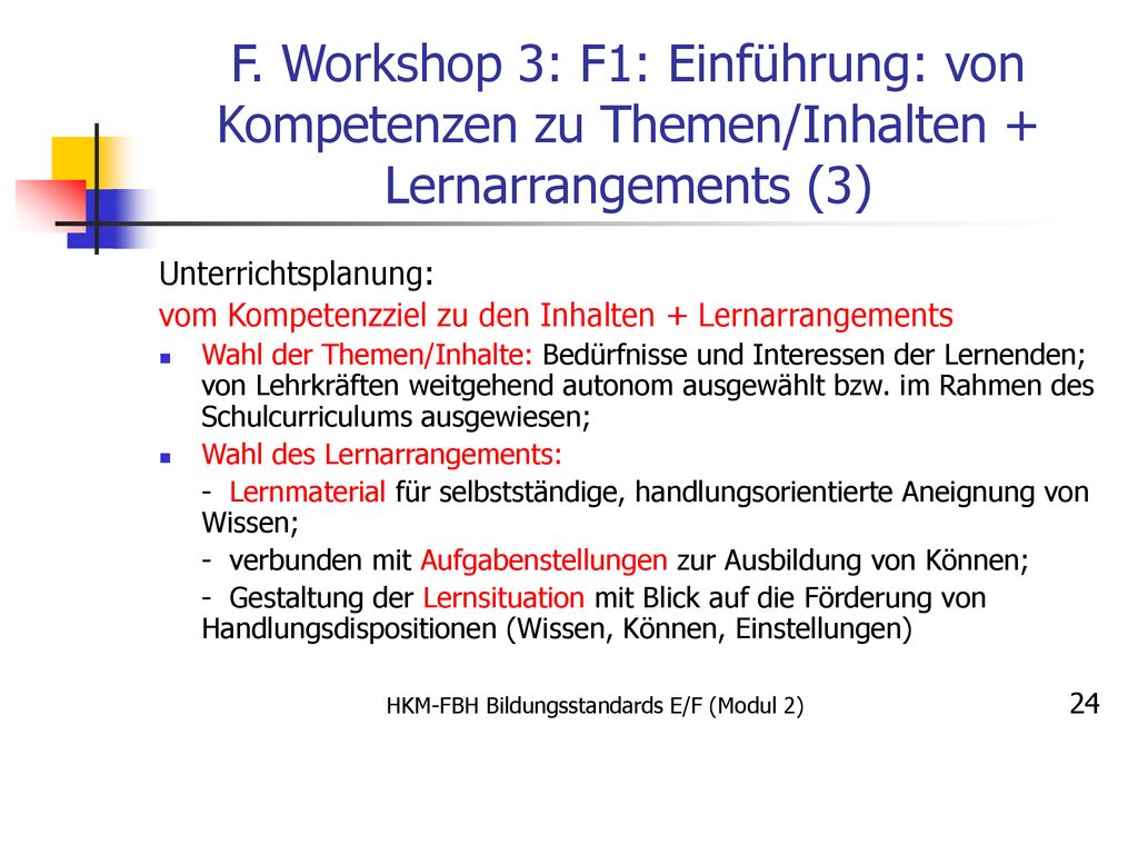 F. Workshop 3: F1: Einführung: von Kompetenzen zu Themen/Inhalten + Lernarrangements (3)
