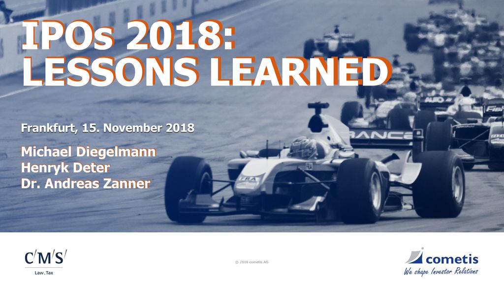 IPOs 2018: LESSONS LEARNED. Frankfurt, 15. November Michael Diegelmann Henryk Deter Dr. Andreas Zanner