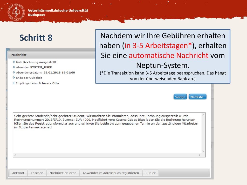 Schritt 8 Nachdem wir Ihre Gebühren erhalten haben (in 3-5 Arbeitstagen*), erhalten Sie eine automatische Nachricht vom Neptun-System.