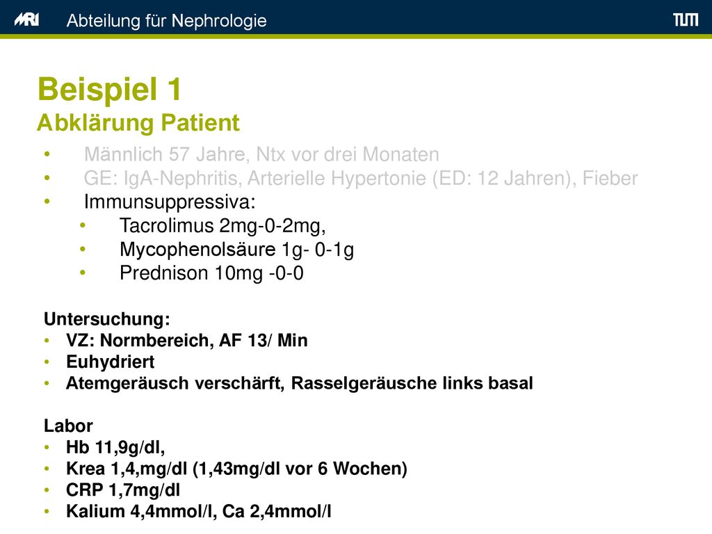 Beispiel 1 Abklärung Patient Männlich 57 Jahre, Ntx vor drei Monaten