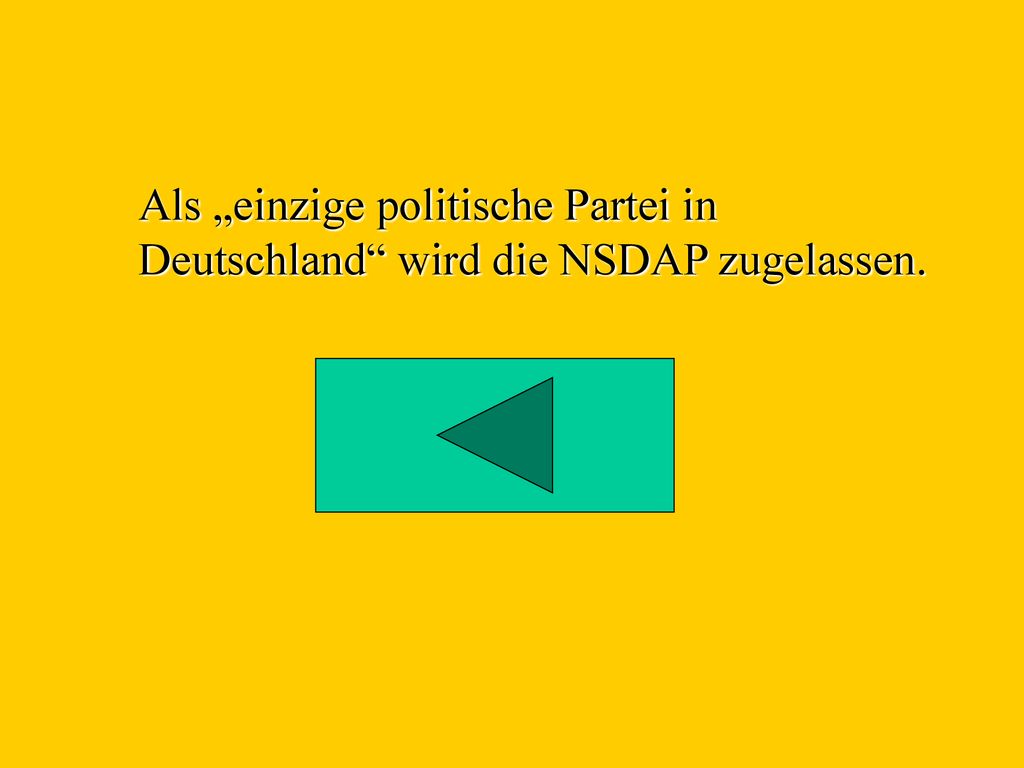 Als „einzige politische Partei in Deutschland wird die NSDAP zugelassen.