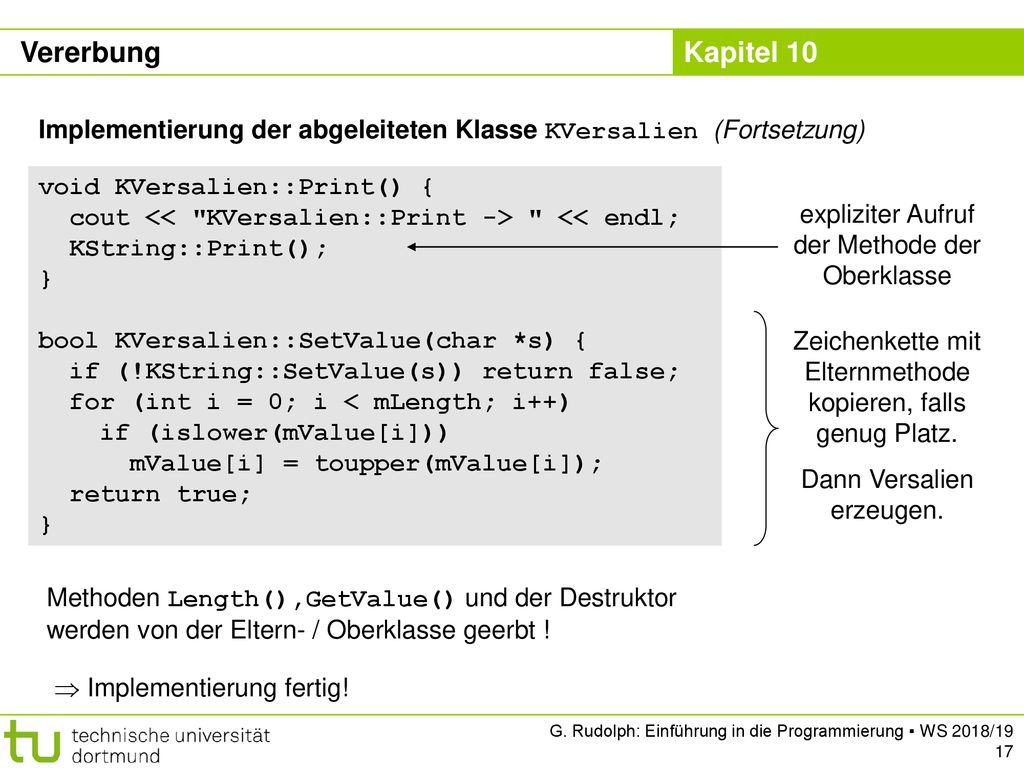 Vererbung Implementierung der abgeleiteten Klasse KVersalien (Fortsetzung) void KVersalien::Print() {