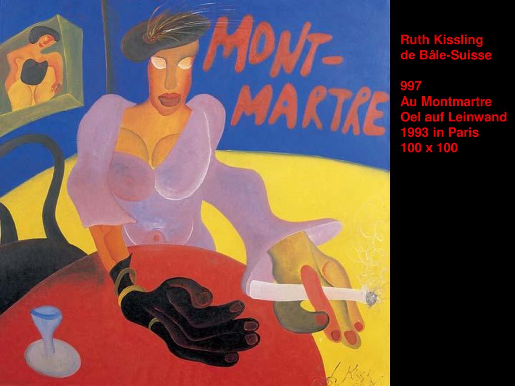 Ruth Kissling de Bâle-Suisse 997 Au Montmartre Oel auf Leinwand 1993 in Paris 100 x 100