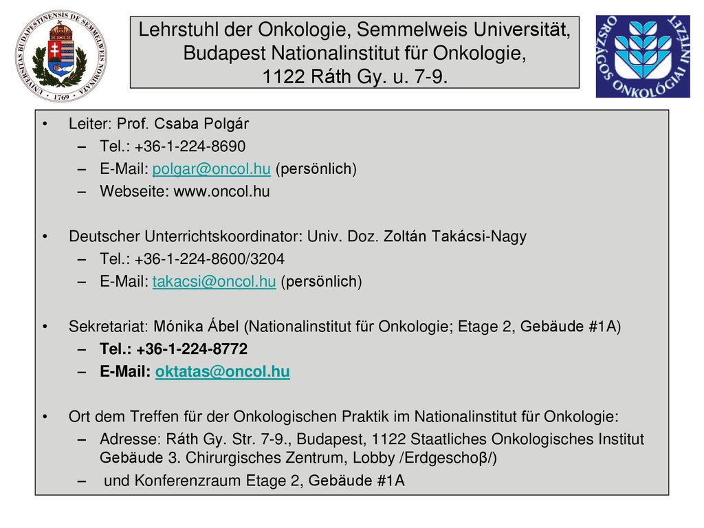 Lehrstuhl der Onkologie, Semmelweis Universität, Budapest Nationalinstitut für Onkologie, 1122 Ráth Gy. u. 7-9.