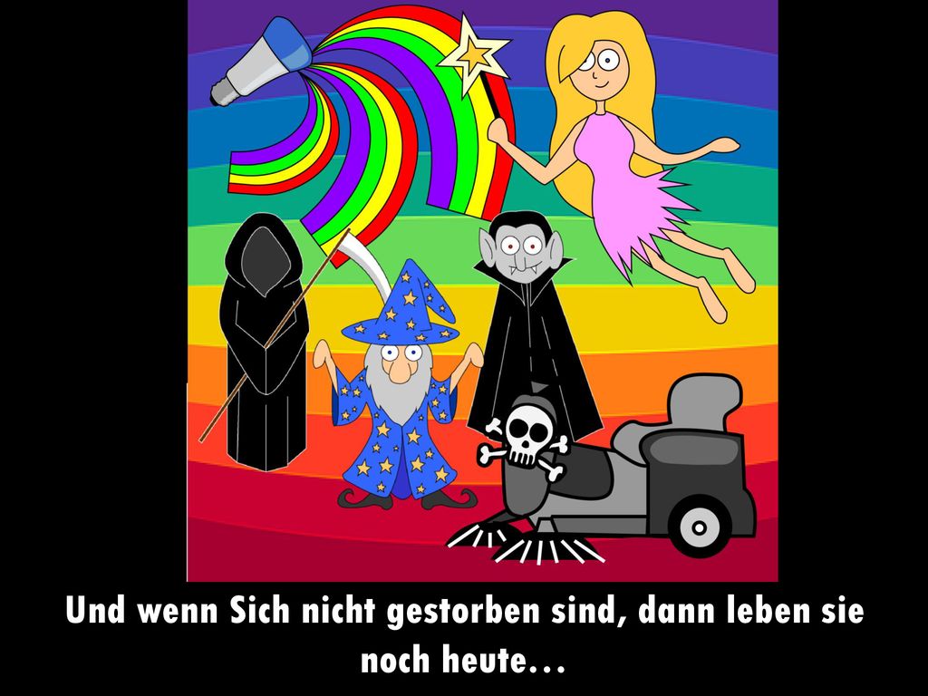 Und wenn Sich nicht gestorben sind, dann leben sie noch heute…