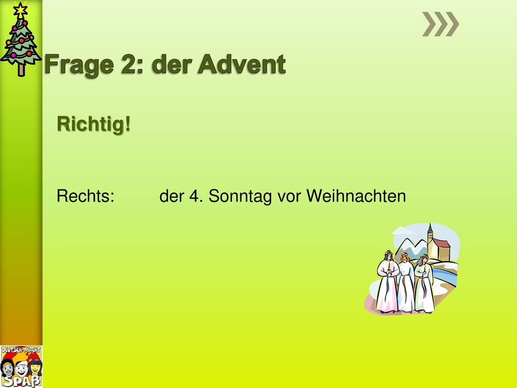Richtig! Rechts: der 4. Sonntag vor Weihnachten