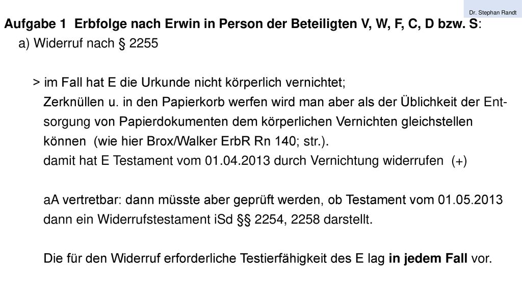 > im Fall hat E die Urkunde nicht körperlich vernichtet;