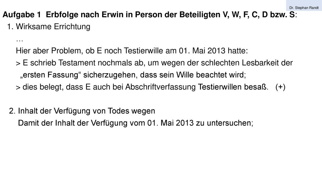 Hier aber Problem, ob E noch Testierwille am 01. Mai 2013 hatte: