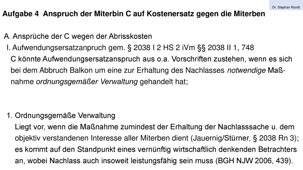 Aufgabe 4 Anspruch der Miterbin C auf Kostenersatz gegen die Miterben