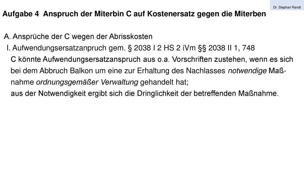 Aufgabe 4 Anspruch der Miterbin C auf Kostenersatz gegen die Miterben