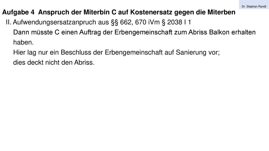 Aufgabe 4 Anspruch der Miterbin C auf Kostenersatz gegen die Miterben