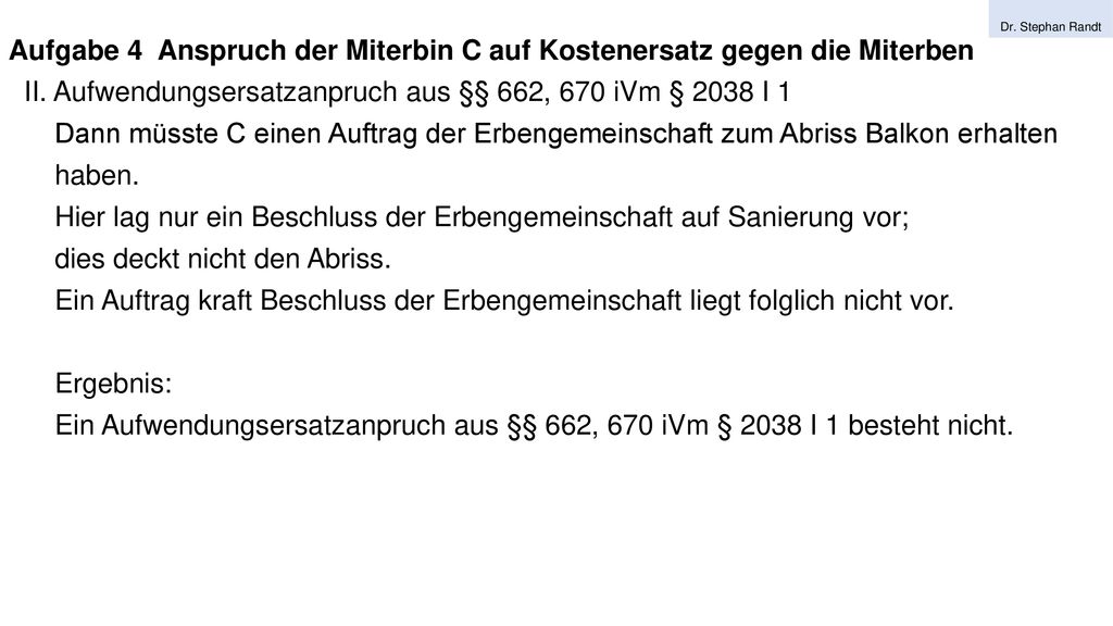 Aufgabe 4 Anspruch der Miterbin C auf Kostenersatz gegen die Miterben