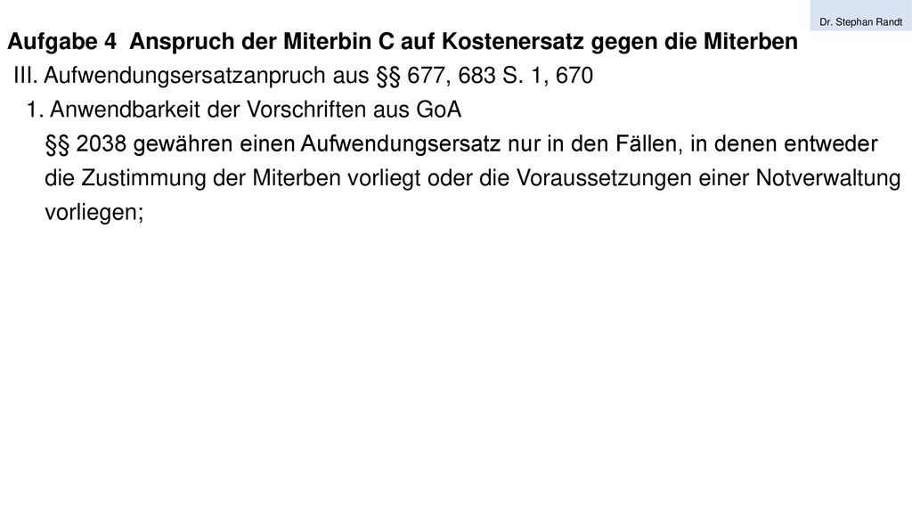 Aufgabe 4 Anspruch der Miterbin C auf Kostenersatz gegen die Miterben