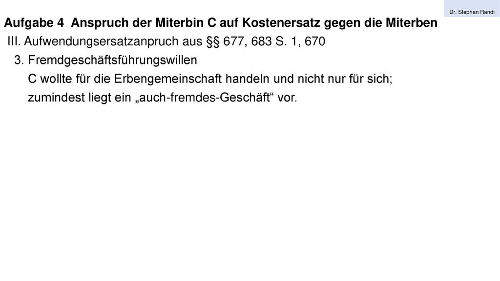 Aufgabe 4 Anspruch der Miterbin C auf Kostenersatz gegen die Miterben