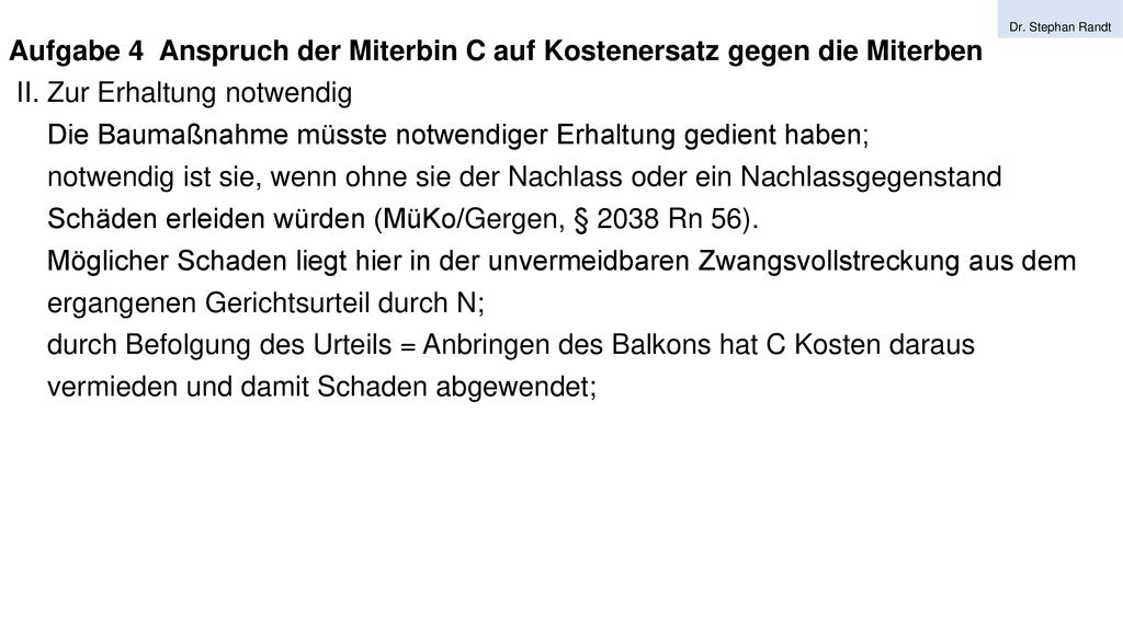 Aufgabe 4 Anspruch der Miterbin C auf Kostenersatz gegen die Miterben