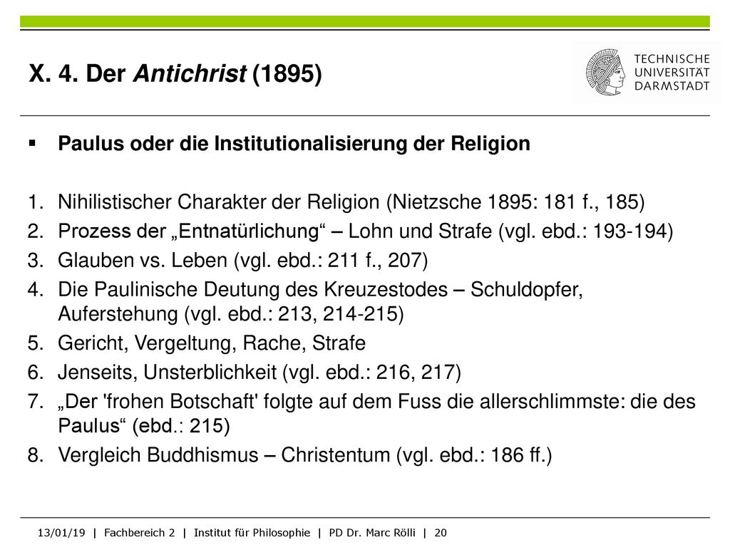 X. 4. Der Antichrist (1895) Paulus oder die Institutionalisierung der Religion. Nihilistischer Charakter der Religion (Nietzsche 1895: 181 f., 185)