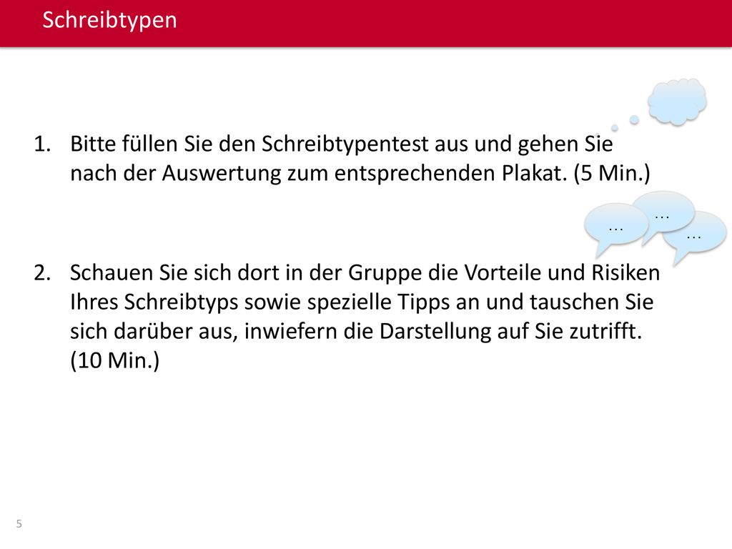 Schreibtypen Bitte füllen Sie den Schreibtypentest aus und gehen Sie nach der Auswertung zum entsprechenden Plakat. (5 Min.)