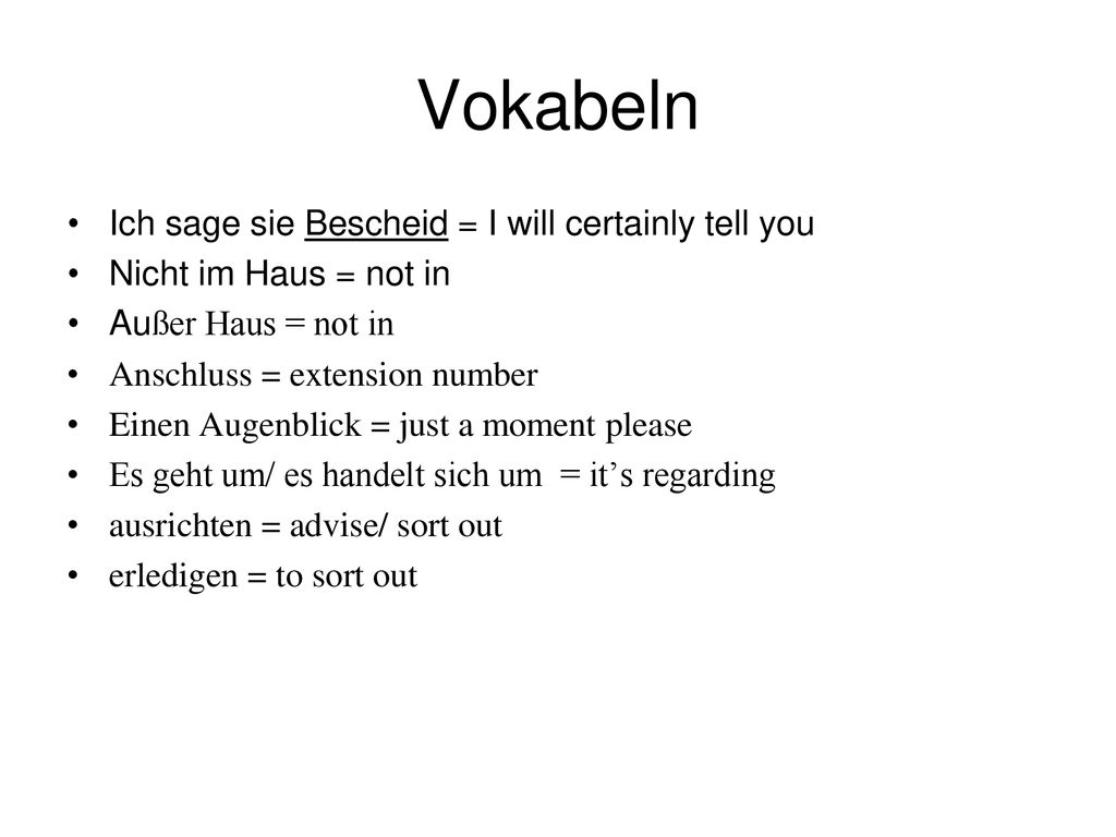 Vokabeln Ich sage sie Bescheid = I will certainly tell you