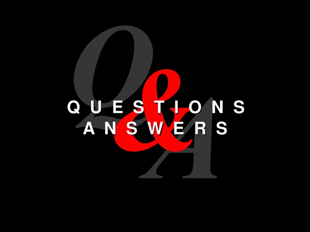 Q & Q U E S T I O N S A N S W E R S A