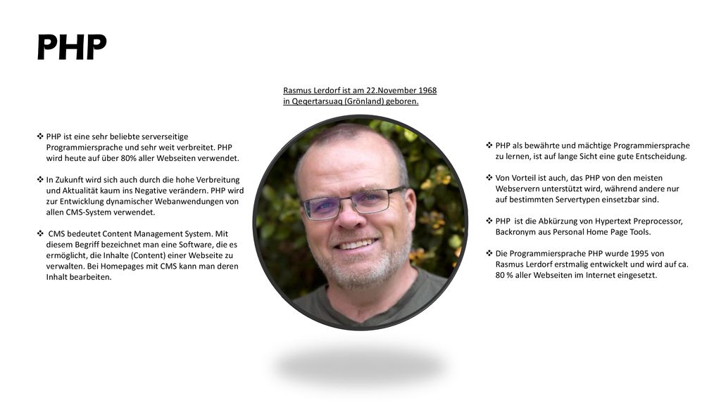 PHP Rasmus Lerdorf ist am 22.November 1968 in Qeqertarsuaq (Grönland) geboren.