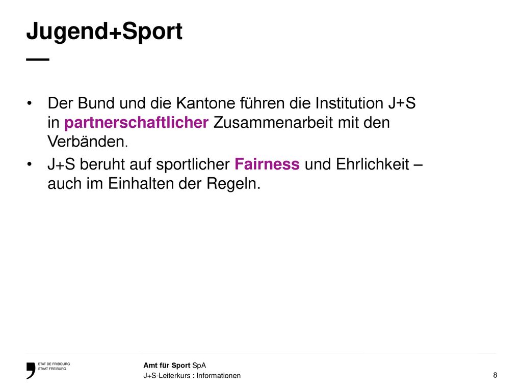 Jugend+Sport — Der Bund und die Kantone führen die Institution J+S in partnerschaftlicher Zusammenarbeit mit den Verbänden.