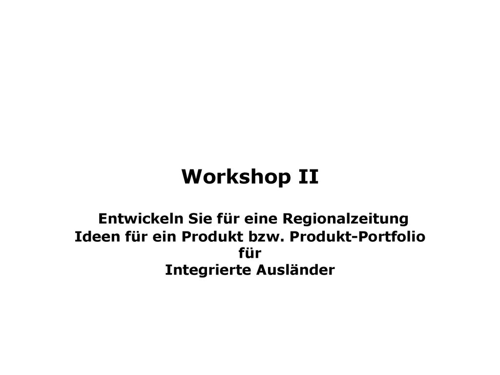 Workshop II Entwickeln Sie für eine Regionalzeitung