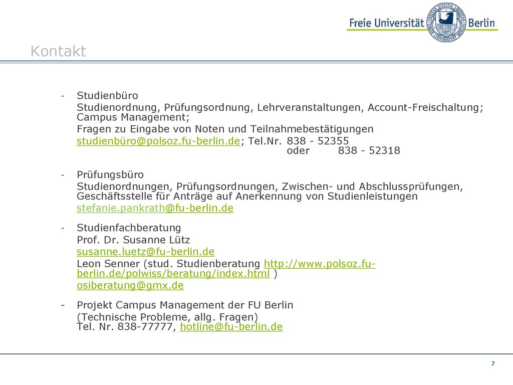 Kontakt Studienbüro. Studienordnung, Prüfungsordnung, Lehrveranstaltungen, Account-Freischaltung; Campus Management;