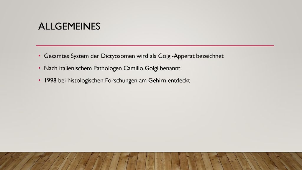 Allgemeines Gesamtes System der Dictyosomen wird als Golgi-Apperat bezeichnet. Nach italienischem Pathologen Camillo Golgi benannt.
