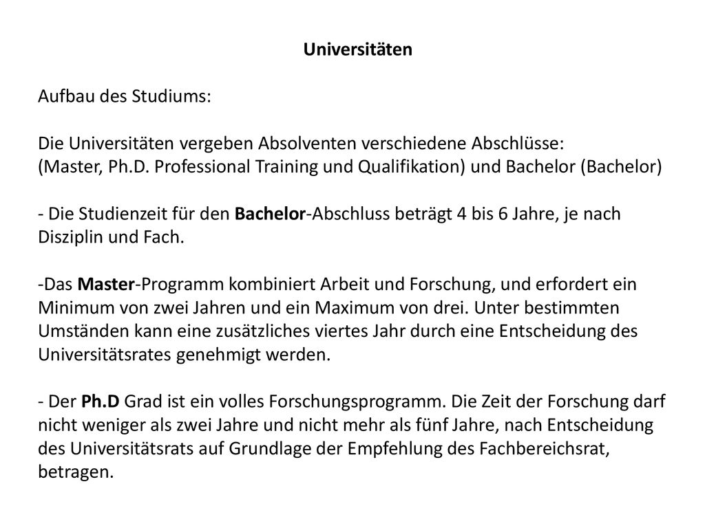 Universitäten Aufbau des Studiums: Die Universitäten vergeben Absolventen verschiedene Abschlüsse: