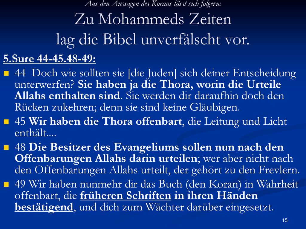 45 Wir haben die Thora offenbart, die Leitung und Licht enthält....