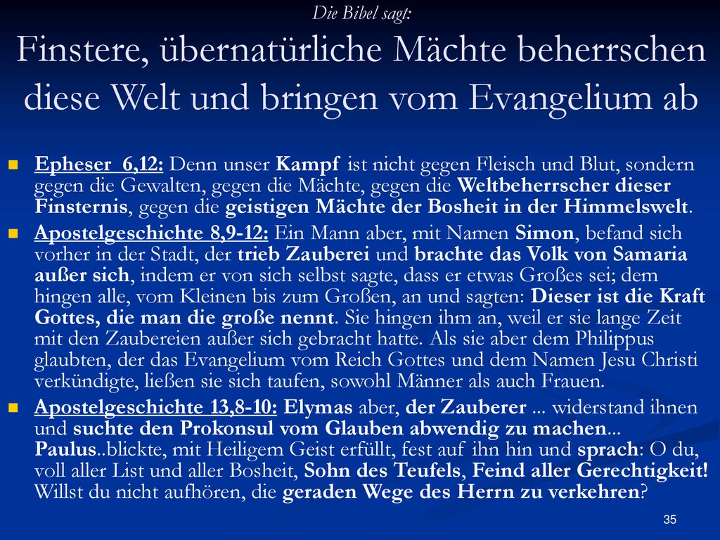 Die Bibel sagt: Finstere, übernatürliche Mächte beherrschen diese Welt und bringen vom Evangelium ab