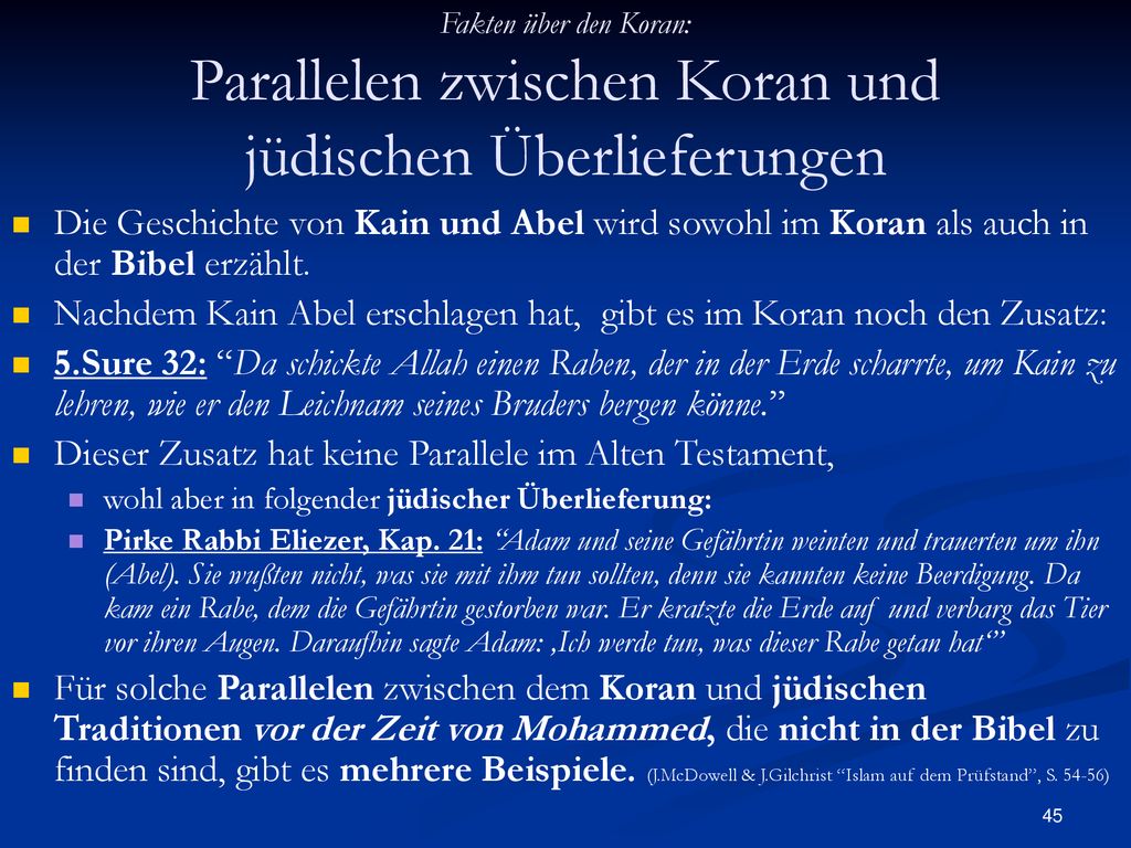 Nachdem Kain Abel erschlagen hat, gibt es im Koran noch den Zusatz: