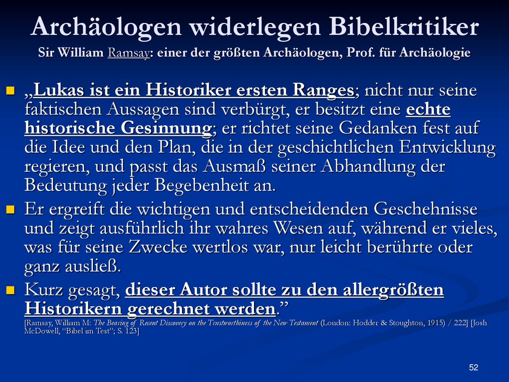 Archäologen widerlegen Bibelkritiker Sir William Ramsay: einer der größten Archäologen, Prof. für Archäologie