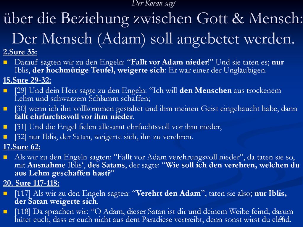 Der Koran sagt über die Beziehung zwischen Gott & Mensch: Der Mensch (Adam) soll angebetet werden.