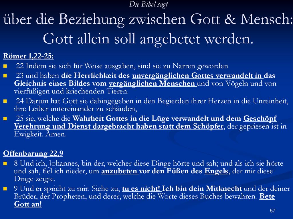 Die Bibel sagt über die Beziehung zwischen Gott & Mensch: Gott allein soll angebetet werden.