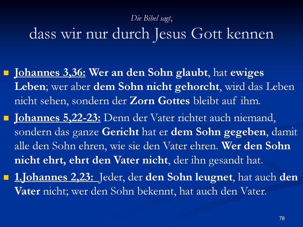 Die Bibel sagt, dass wir nur durch Jesus Gott kennen