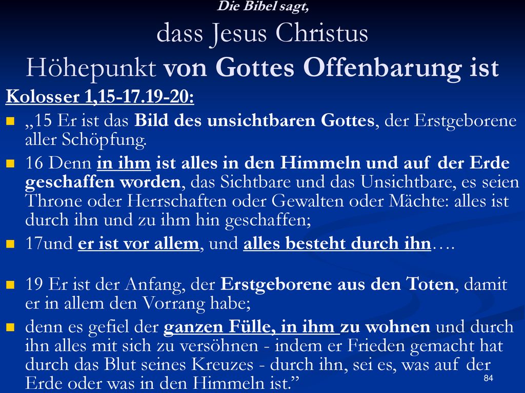Die Bibel sagt, dass Jesus Christus Höhepunkt von Gottes Offenbarung ist