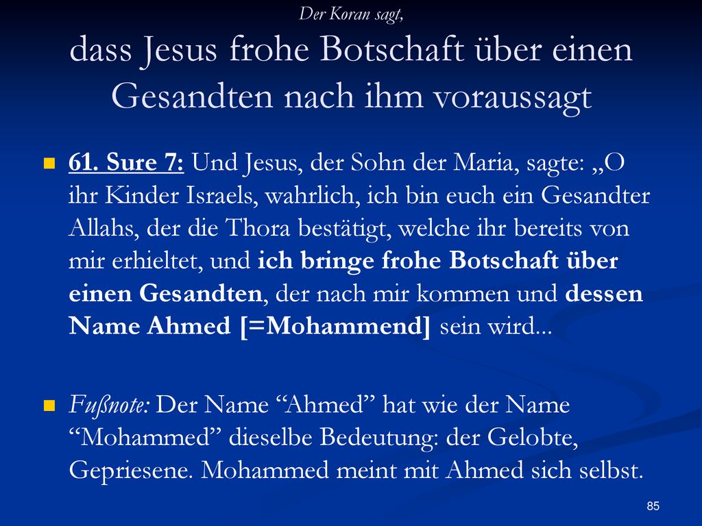 Der Koran sagt, dass Jesus frohe Botschaft über einen Gesandten nach ihm voraussagt