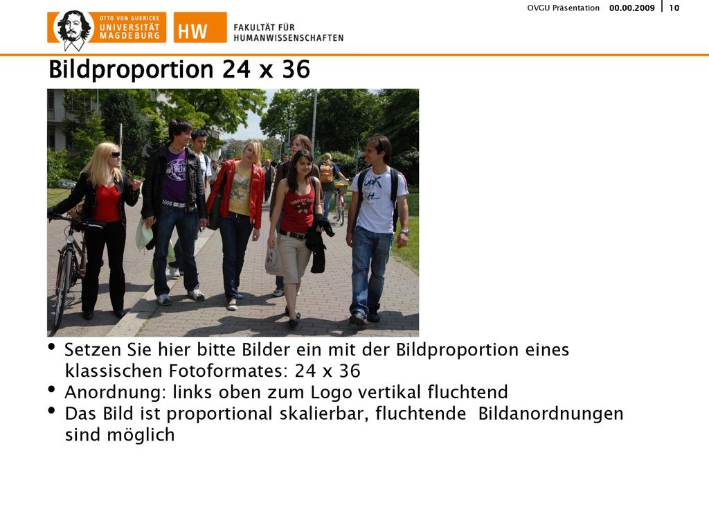 Bildproportion 24 x 36 Setzen Sie hier bitte Bilder ein mit der Bildproportion eines klassischen Fotoformates: 24 x 36.