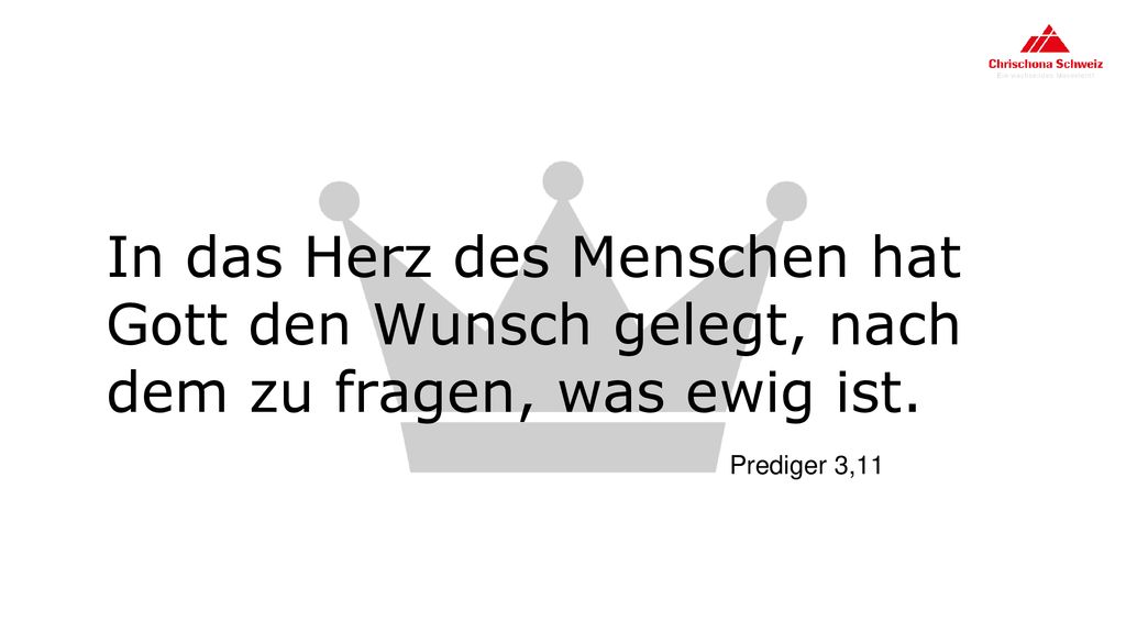 In das Herz des Menschen hat Gott den Wunsch gelegt, nach dem zu fragen, was ewig ist.