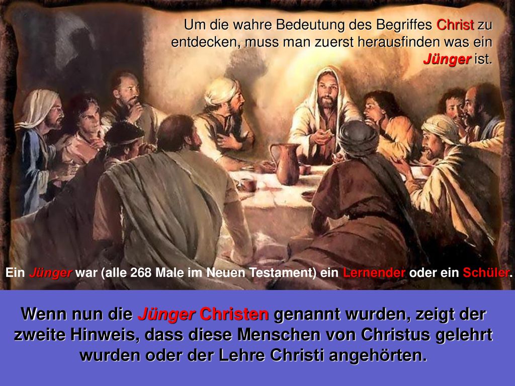 Um die wahre Bedeutung des Begriffes Christ zu entdecken, muss man zuerst herausfinden was ein Jünger ist.