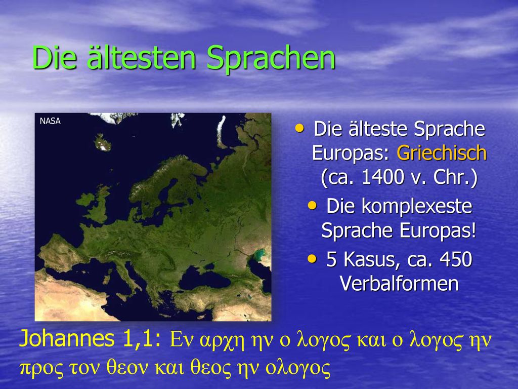 Die ältesten Sprachen Johannes 1,1: Εν αρχη ην ο λογοϛ και ο λογοϛ ην