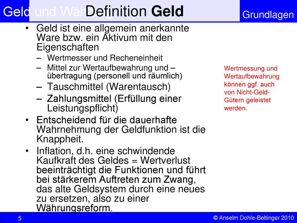 Definition Geld Geld ist eine allgemein anerkannte Ware bzw. ein Aktivum mit den Eigenschaften. Wertmesser und Recheneinheit.